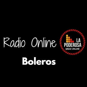 La Poderosa Radio Online Boleros