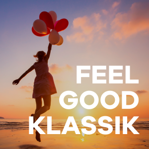 Klassik Radio Feel Good Klassik